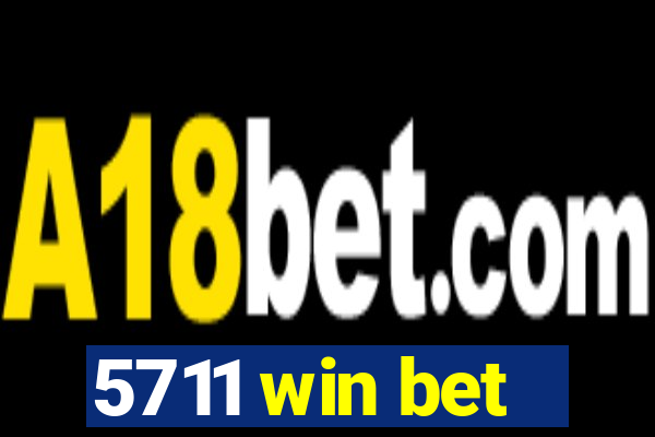 5711 win bet